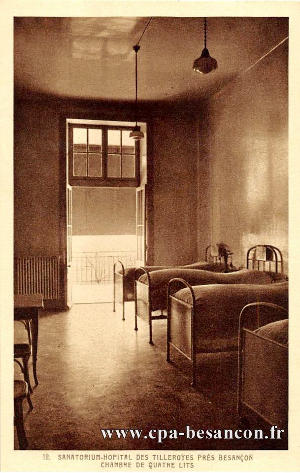 12. SANATORIUM-HOPITAL DES TILLEROYES PRÈS BESANÇON - CHAMBRE DE QUATRE LITS